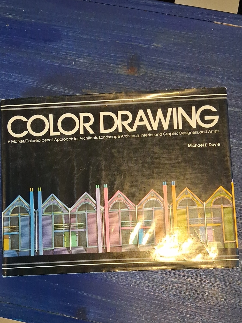 Color Drawing A Marker/ Colored Pencil Approach for Architects, Landscape Arch..
